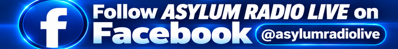 Follow ASYLUM RADIO LIVE on Facebook @asylumradiolive
